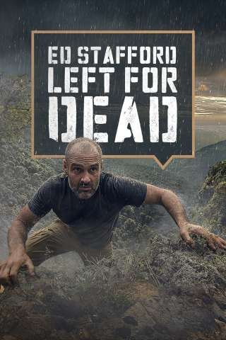 Locandina di Ed Stafford: Left For Dead