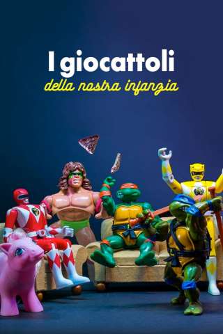 Locandina di I giocattoli della nostra infanzia