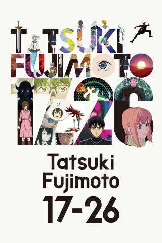 Locandina di Tatsuki Fujimoto 17-26