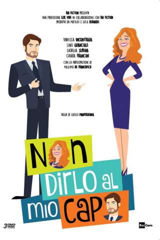 Locandina di Non dirlo al mio capo