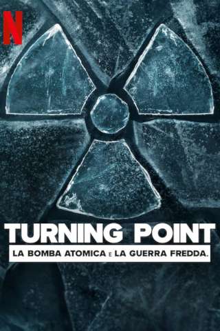 Locandina di Turning Point - La Bomba atomica e la Guerra Fredda