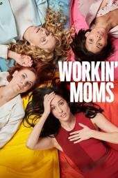 Locandina di Workin’ Moms