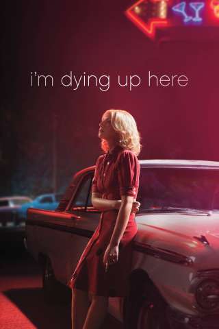 Locandina di I'm Dying Up Here - Chi è di scena
