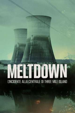 Locandina di Meltdown: l'incidente alla centrale di Three Mile Island