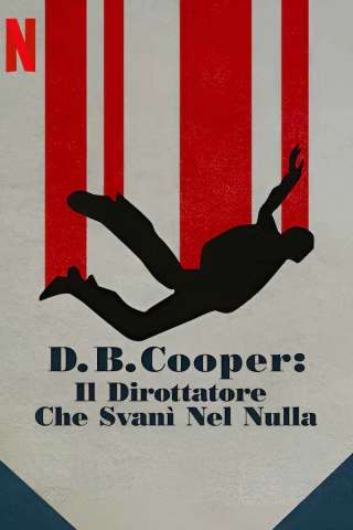 Locandina di D.B. Cooper: il dirottatore che svanì nel nulla