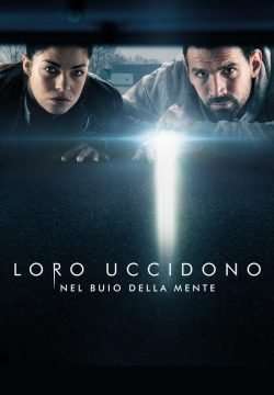 Locandina di Loro Uccidono – Nel buio della mente