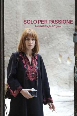 Locandina di Solo per passione - Letizia Battaglia fotografa (2022)