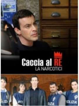 Locandina di Caccia al Re – La narcotici 1