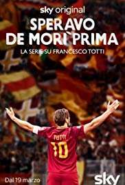 Locandina di Speravo De Morì Prima - La serie su Francesco Totti